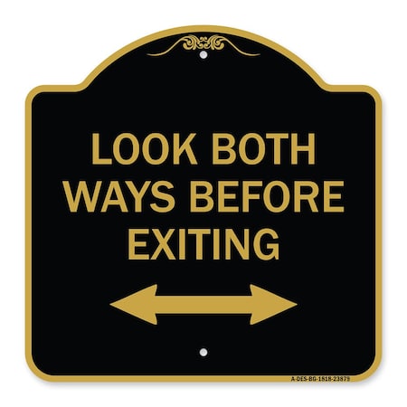 Signmission Look Both Ways Before Exiting W/ Bidirectional Arrow, Black & Gold Alum, 18" H, 18" L, BG-1818-23879 A-DES-BG-1818-23879